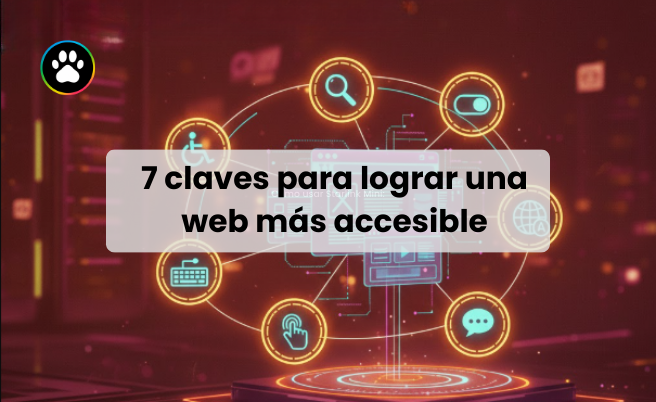7 claves para lograr una web más accesible